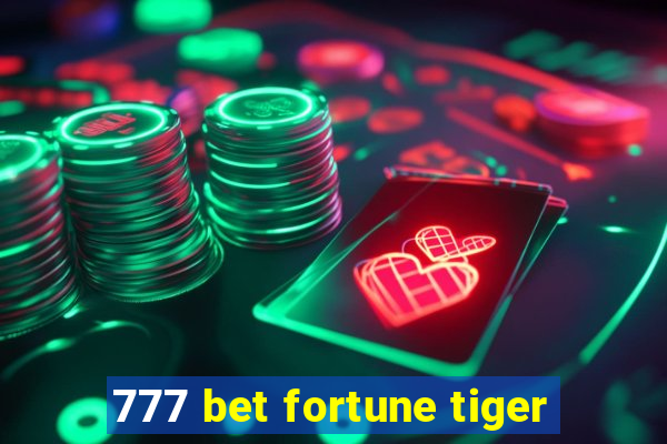 777 bet fortune tiger